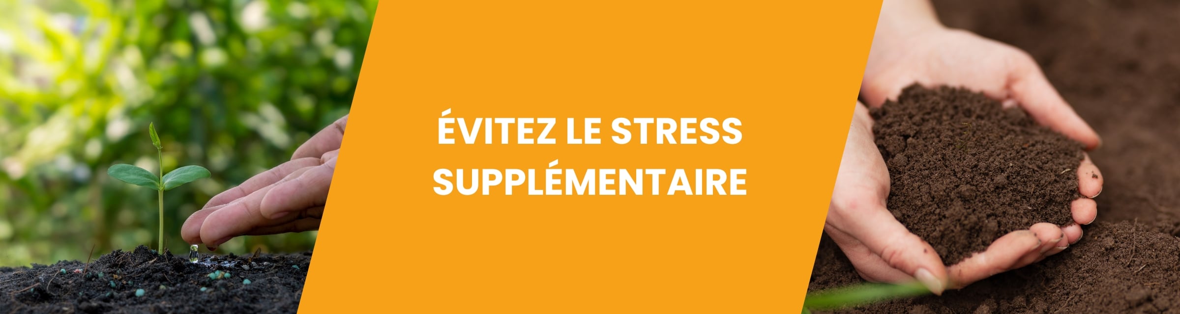 ÉVITEZ LE STRESS SUPPLÉMENTAIRE