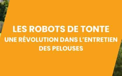 LES ROBOTS DE TONTE : UNE RÉVOLUTION DANS L’ENTRETIEN DES PELOUSES