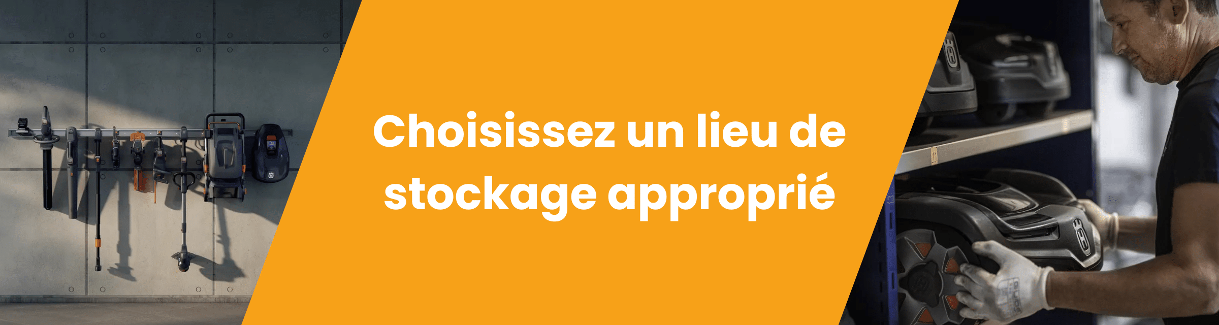 Choisissez un lieu de stockage approprié